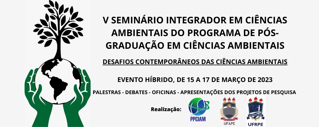 V SEMINÁRIO INTEGRADOR EM CIÊNCIAS AMBIENTAIS DO PROGRAMA DE PÓS-GRADUAÇÃO EM CIÊNCIAS AMBIENTAIS