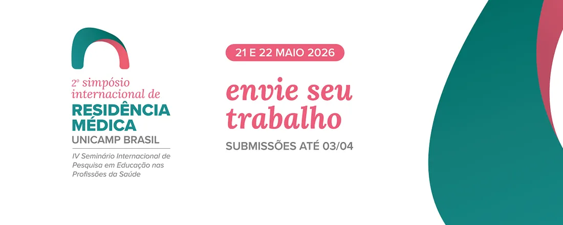2º Simpósio Internacional de Residência Médica e IV Seminário Internacional de Pesquisa em Educação nas Profissões da Saúde