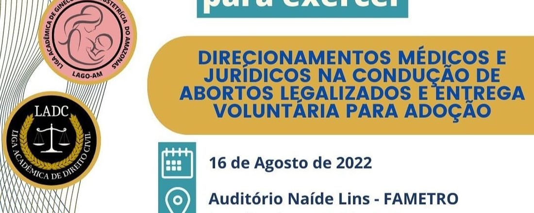 Conhecer para exercer: Direcionamentos médicos e jurídicos na condução de abortos legalizados e entrega voluntária para adoção.