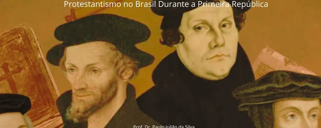 Jornada de Estudos do Grupo de Pesquisa em História Cultural do Protestantismo - GPHCP/UFPE/CNPq: Protestantismo no Brasil Durante a Primeira República