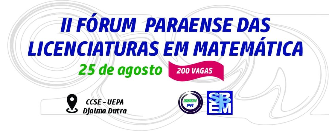 II FÓRUM PARAENSE DAS LICENCIATURAS EM MATEMÁTICA