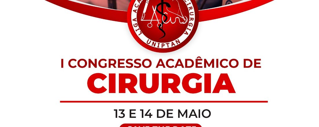 I Congresso Acadêmico de Cirurgia do UNIPTAN