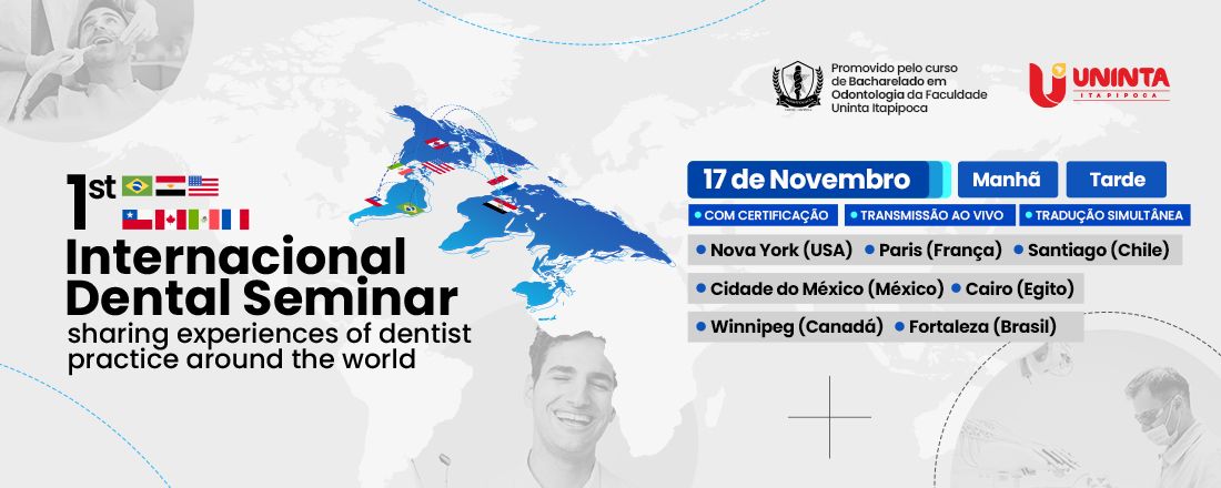 1st Internacional Dental Seminar : sharing experiences of dentist practice around the world