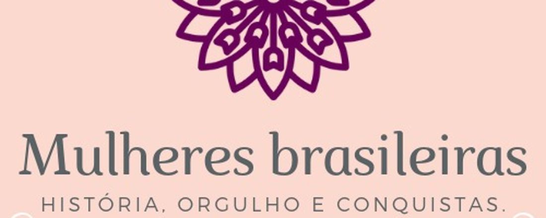 Mulheres Brasileiras: História, Orgulho e Conquistas