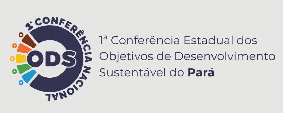 1ª Conferência Estadual dos Objetivos de Desenvolvimento Sustentável (ODS) do Pará