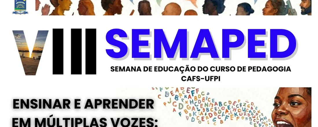 VIII Semana do Curso de Pedagogia (SEMAPED) - Ensinar e aprender em múltiplas vozes: Educação, linguagens e pesquisa.