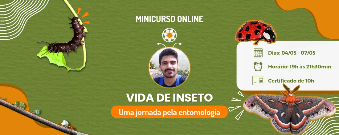 Vida de Inseto: Uma jornada pela Entomologia