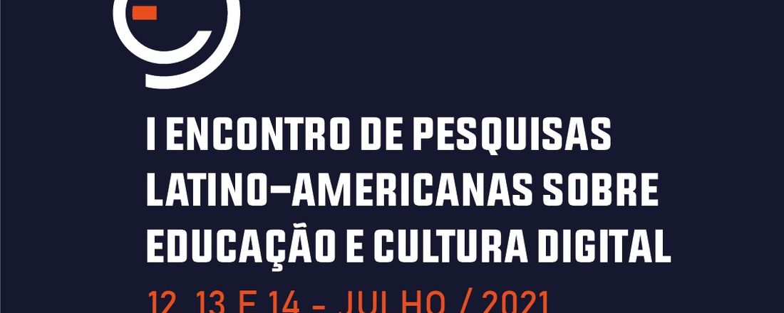 I Encontro de Pesquisas Latino-Americanas Sobre Educação e Cultura Digital (1º Dia)