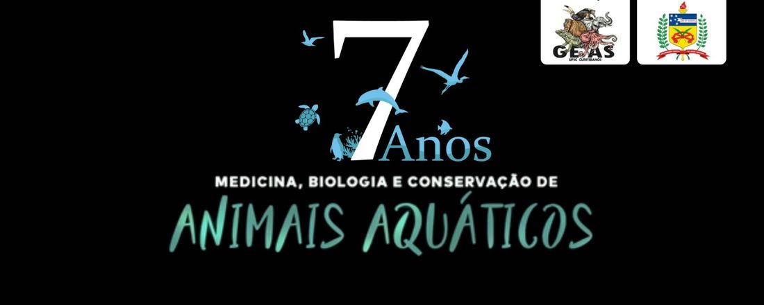 7 anos do GEAS UFSC Curitibanos: Medicina Biologia e Conservação de Animais Aquáticos