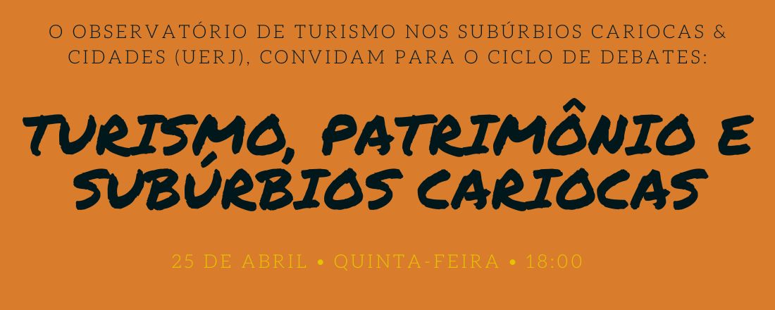 Ciclo de Debates: Turismo, Patrimônio e Subúrbios Cariocas