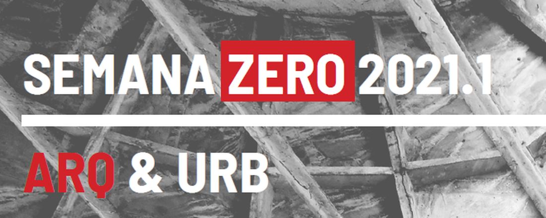 Semana Zero Arq & Urb 2021.1