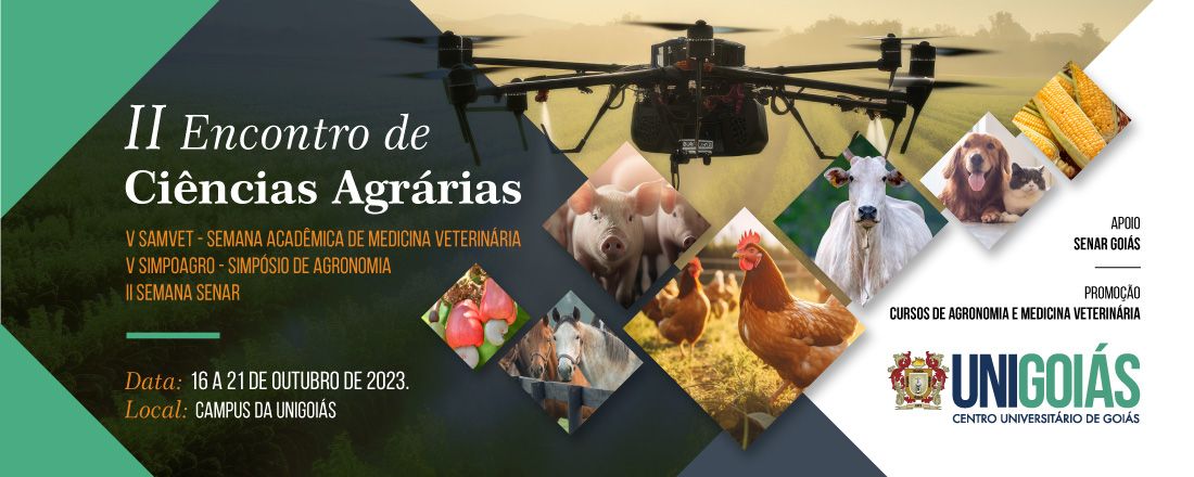 II Encontro de Ciências Agrárias do UNIGOIÁS (V SAMVET - Semana Acadêmica de Medicina Veterinária, V SIMPOAGRO - Simpósio de Agronomia e II Semana Senar UNIGOIÁS)