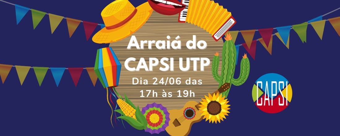 Arraiá do CAPSI UTP - Uma Psicologia Cultural