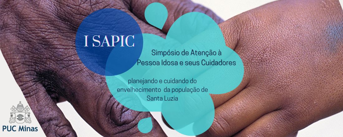 I SAPIC-  I Simpósio de Atenção à Pessoa Idosa e seus Cuidadores - Santa Luzia-