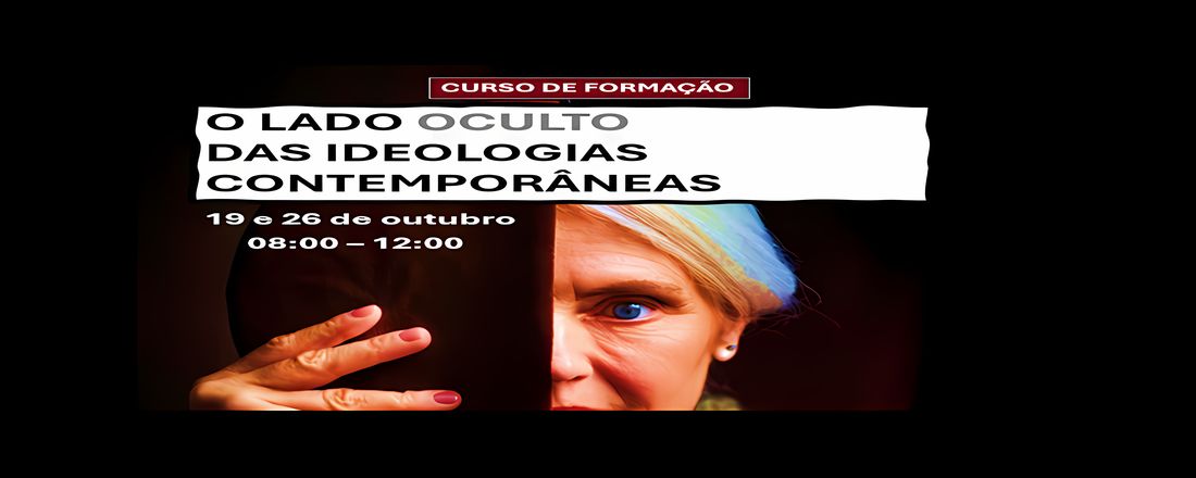 O LADO oculto DAS IDEOLOGIAS CONTEMPORÂNEAS