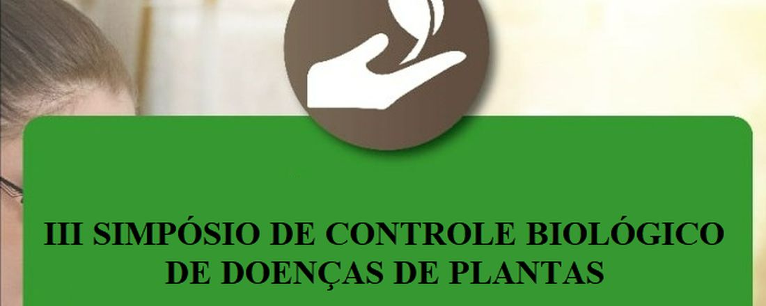 III SIMPÓSIO DE CONTROLE BIOLÓGICO DE DOENÇAS DE PLANTAS IFGOIANO CAMPUS MORRINHOS