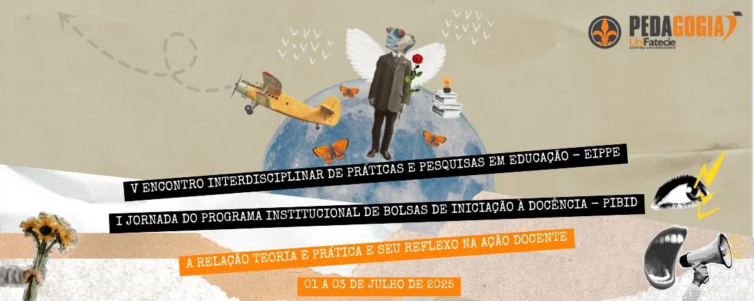 V ENCONTRO INTERDISCIPLINAR DE PRÁTICAS E PESQUISAS EM EDUCAÇÃO - EIPPE E I JORNADA DO PROGRAMA INSTITUCIONAL DE BOLSAS DE INICIAÇÃO À DOCÊNCIA - PIBID