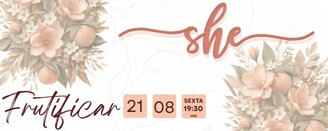 SHE Brasil | Permanecer para Frutificar