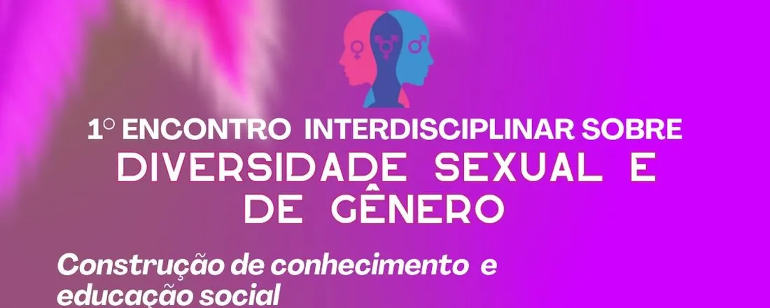 1º Encontro Interdisciplinar sobre diversidade sexual e de gênero