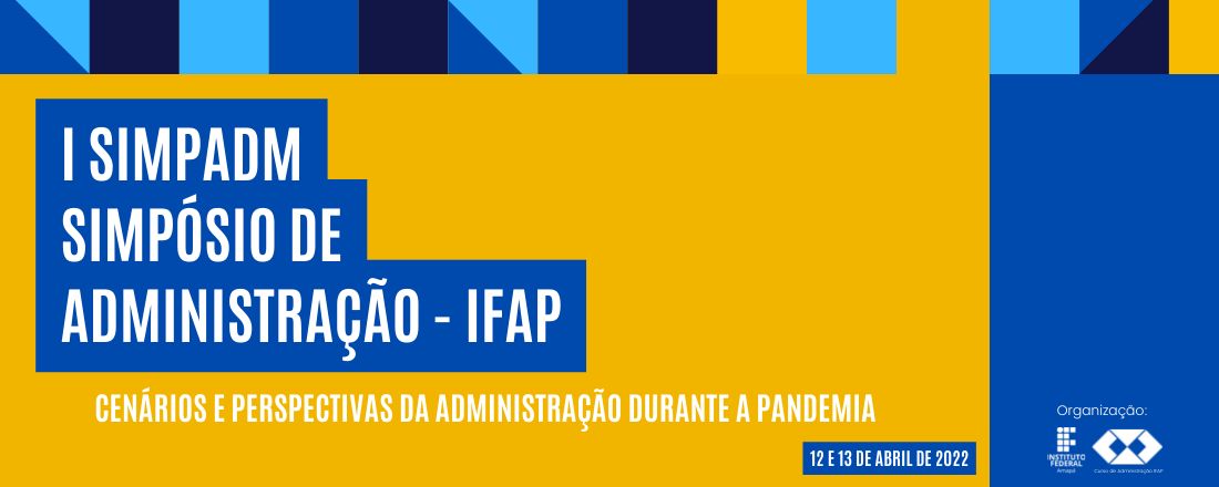 I SIMPADM - Simpósio de Administração do IFAP (Campus Laranjal do Jari)