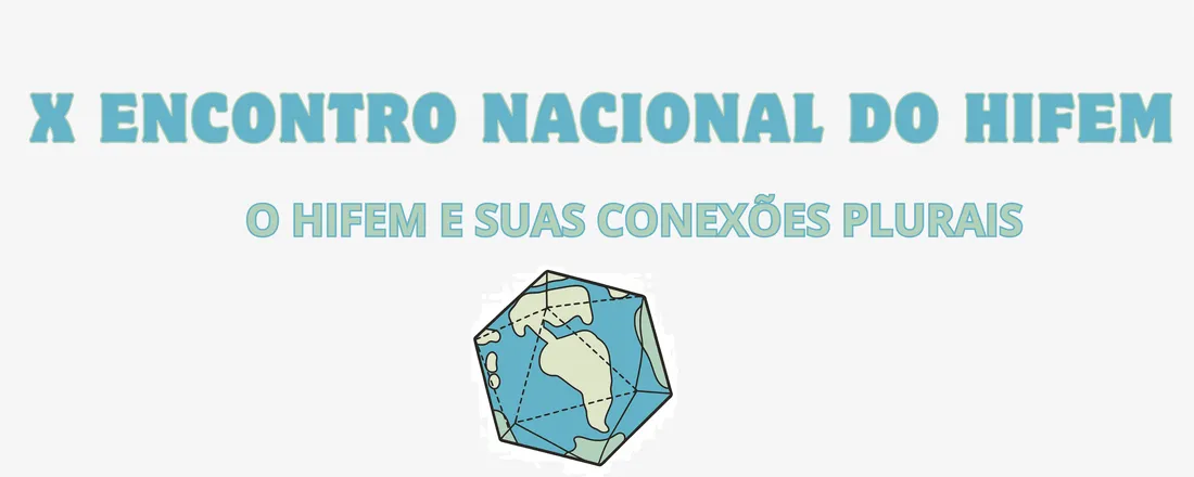 X Encontro Nacional do Grupo de Pesquisa História, Filosofia e Educação Matemática - HIFEM