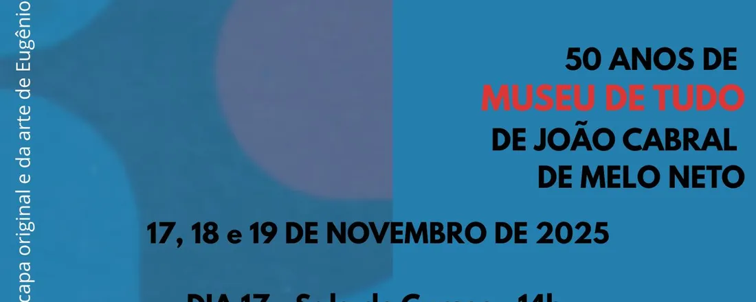 Simpósio João Cabral de Melo Neto - SIMCABRAL - 50 anos de Museu de Tudo