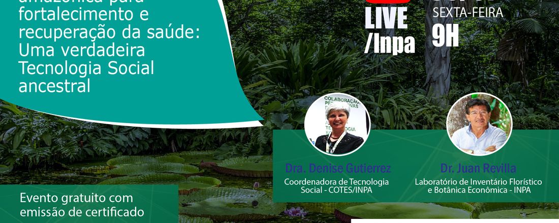 LIVE - Plantas úteis da bacia amazônica para fortalecimento e recuperação da saúde: Uma verdadeira Tecnologia Social ancestral