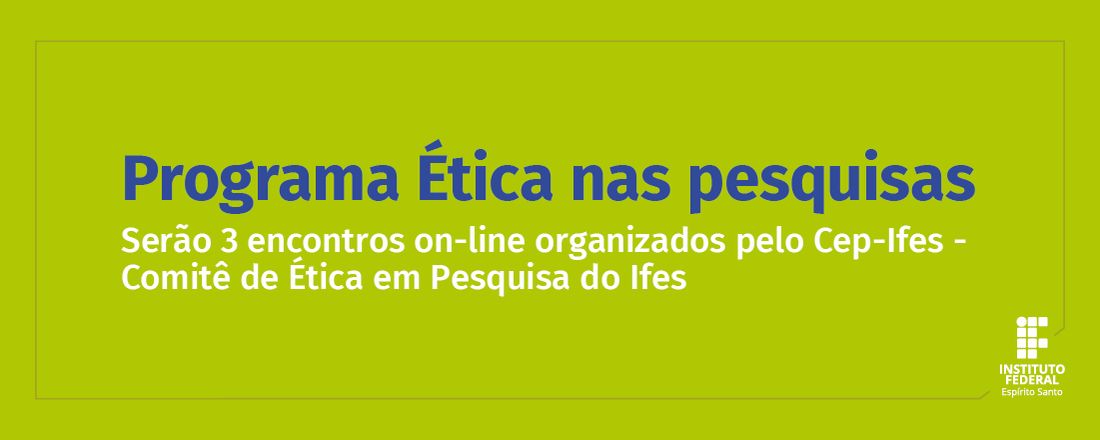 Ética na Pesquisa Científica - CEP Ifes