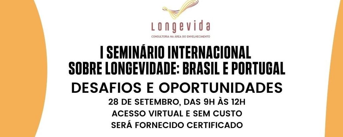 I Seminário Internacional da Longevidade Brasil - Portugal: Desafios e Oportunidades