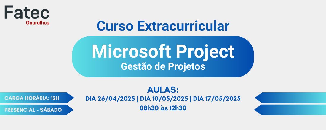 Curso de Extensão - MS Project - Fatec Guarulhos 2025-1
