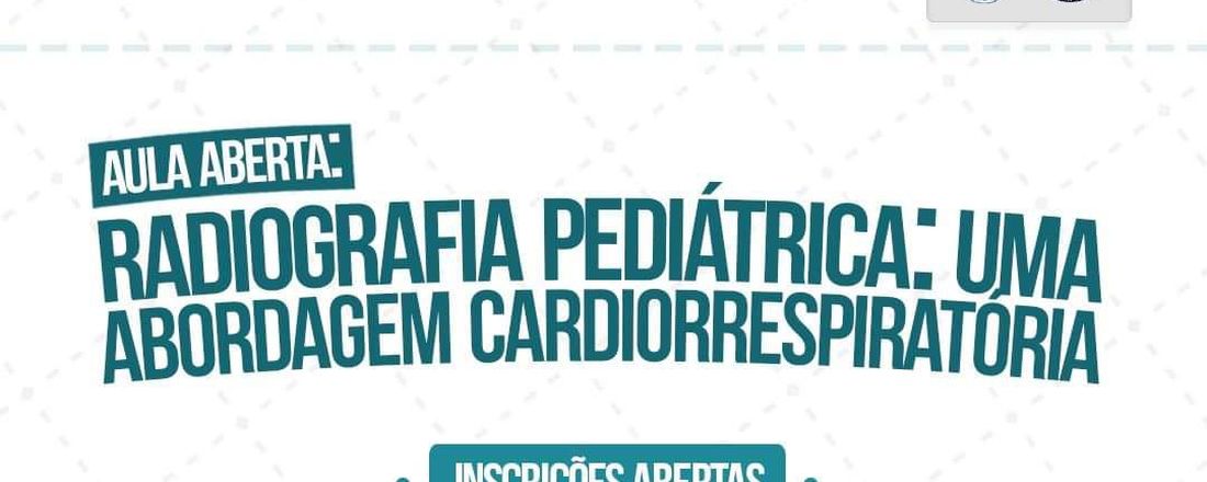 Radiografia Pediátrica: Uma abordagem Cardiorrespiratória