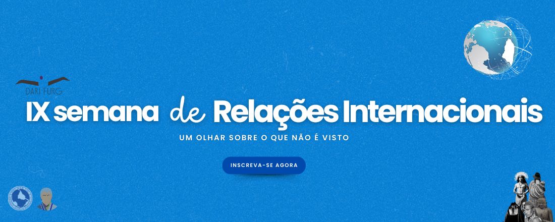 IX Semana Acadêmica de Relações Internacionais FURG