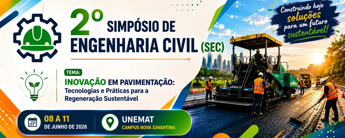 2° Simpósio de Engenharia Civil – SEC: Inovação em Pavimentação: Tecnologias e Práticas para a Regeneração Sustentável