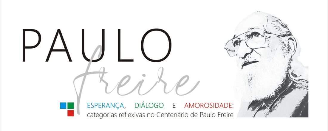 Paulo Freire: esperança, diálogo e amorosidade