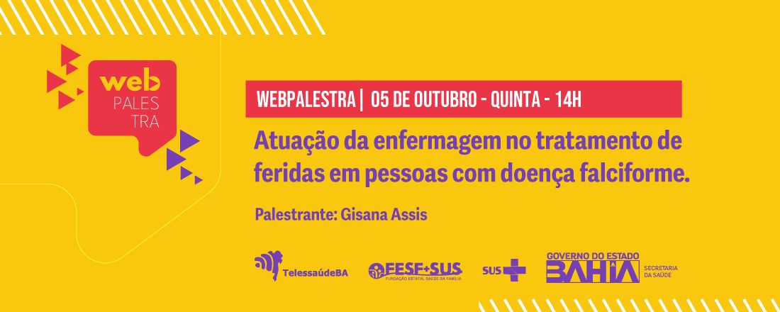 Webpalestra: Atuação da enfermagem no tratamento de feridas em pessoas com doença falciforme.