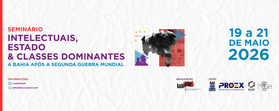SEMINÁRIO INTELECTUAIS, ESTADO & CLASSES DOMINANTES: A BAHIA APÓS A SEGUNDA GUERRA MUNDIAL