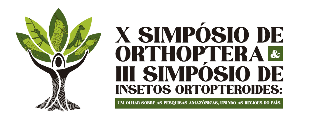 X Simpósio de Orthoptera & III Simpósio de Insetos Ortopteroides: Um Olhar Sobre as Pesquisas Amazônicas, Unindo as Regiões do País