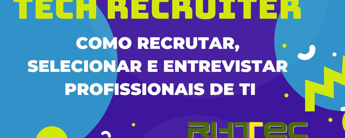 Como Recrutar, Selecionar e Entrevistar Profissionais de TI - Tech Recruiter