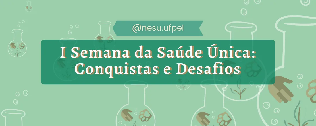 I Semana da Saúde Única: Conquistas e Desafios