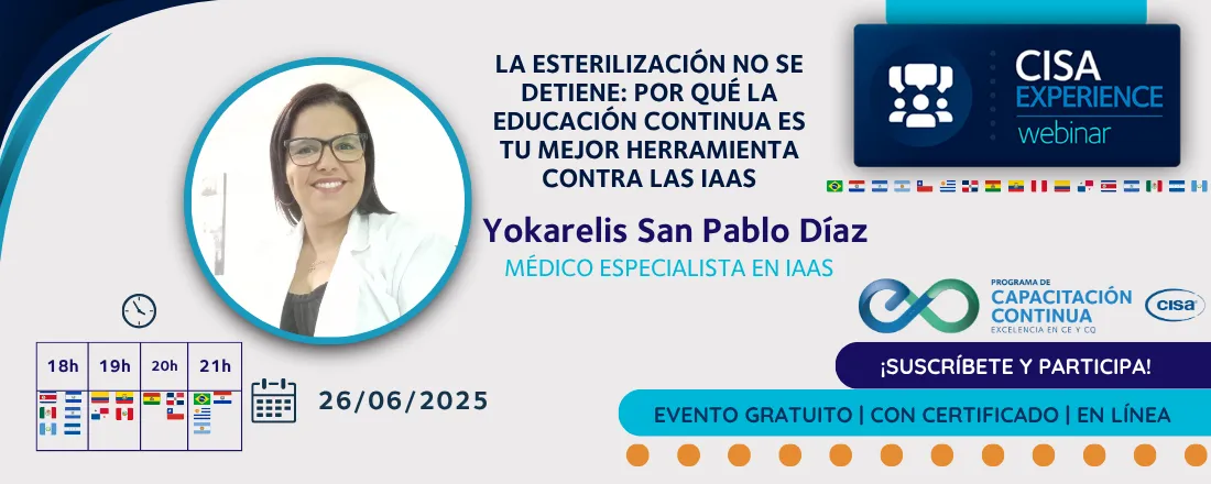 Cisa Experience Webinar - La Esterilización no se Detiene: Por Qué la Educación Continua es tu Mejor Herramienta contra las IAAS