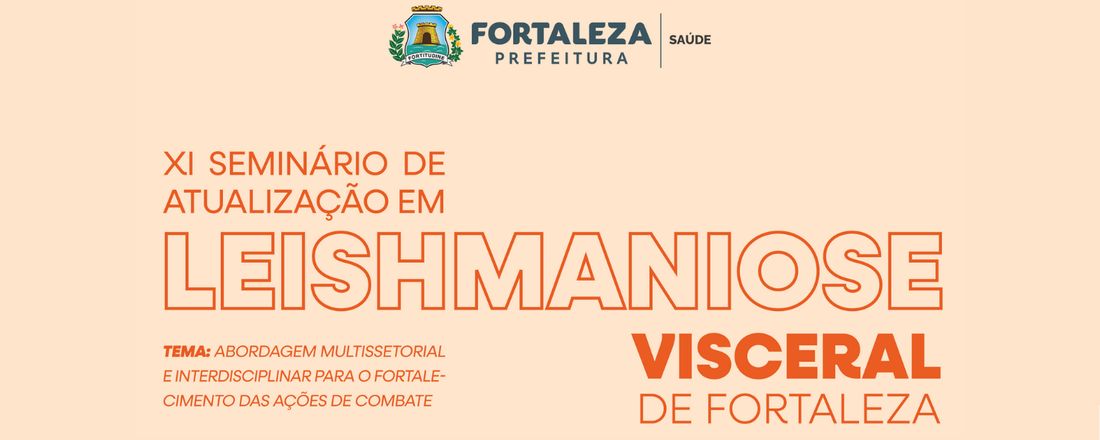 XI Seminário de Atualização em Leishmaniose Visceral de Fortaleza