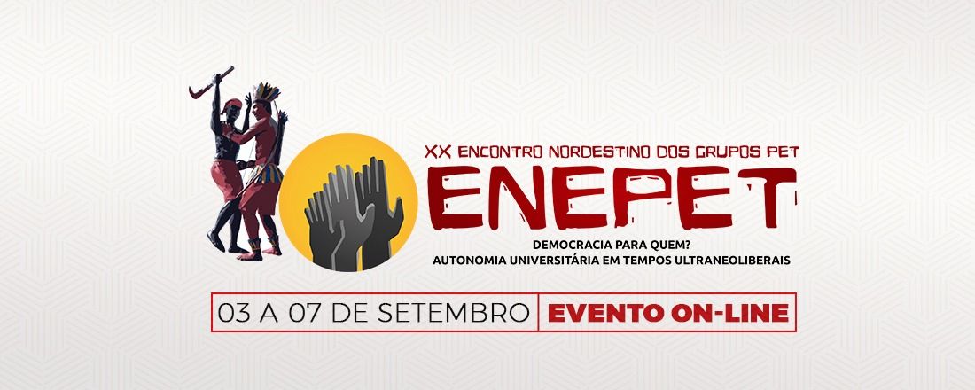 XX Encontro Nordestino dos Grupos do Programa de Educação Tutorial (ENEPET 2021)