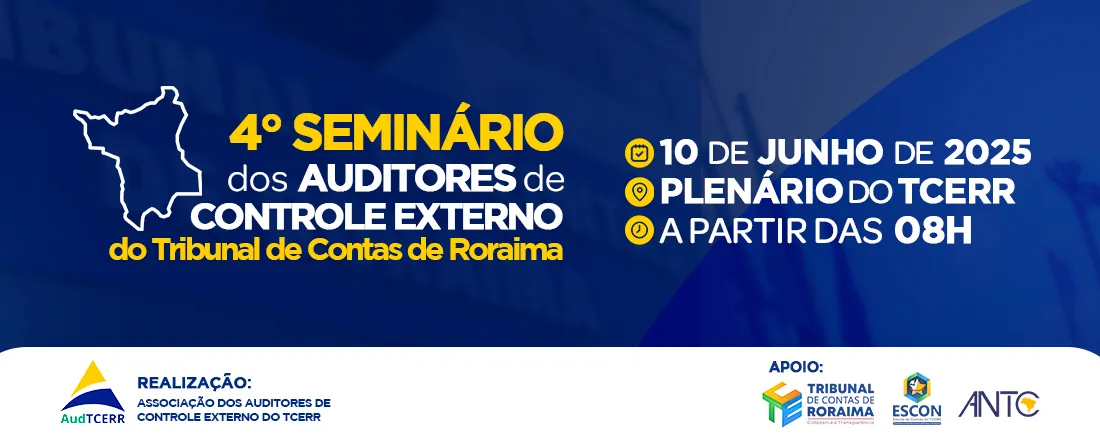 4º Seminário dos Auditores de Controle Externo do Tribunal de Contas de Roraima