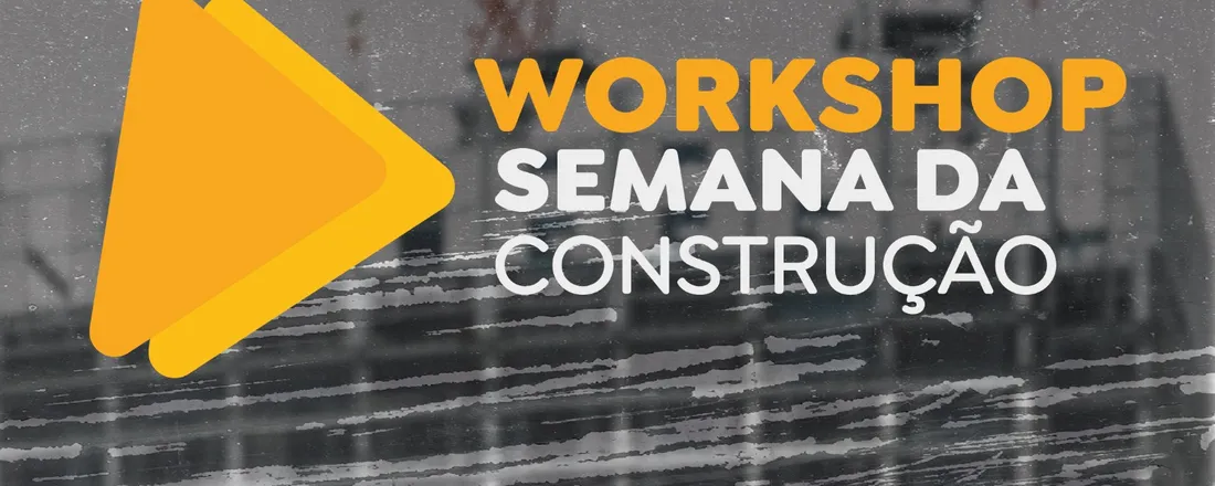 WORKSHOP Semana da Construção