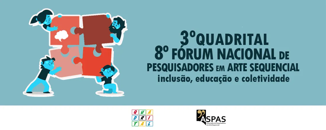 VIII FÓRUM NACIONAL DE PESQUISADORES EM ARTE SEQUENCIAL & III QUADRITAL: "HISTÓRIAS EM QUADRINHOS E SOCIEDADE: INCLUSÃO, EDUCAÇÃO E COLETIVIDADE"