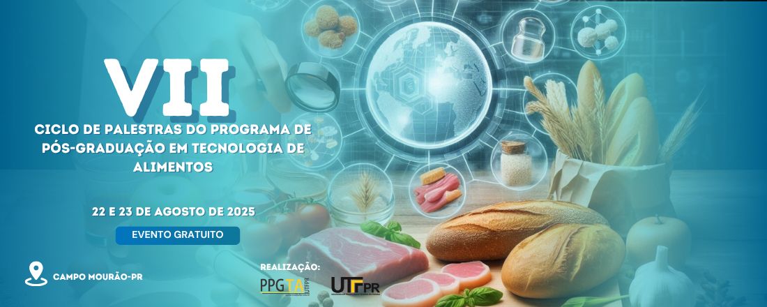 VII Ciclo de Palestras do Programa de Pós-graduação em Tecnologia de Alimentos
