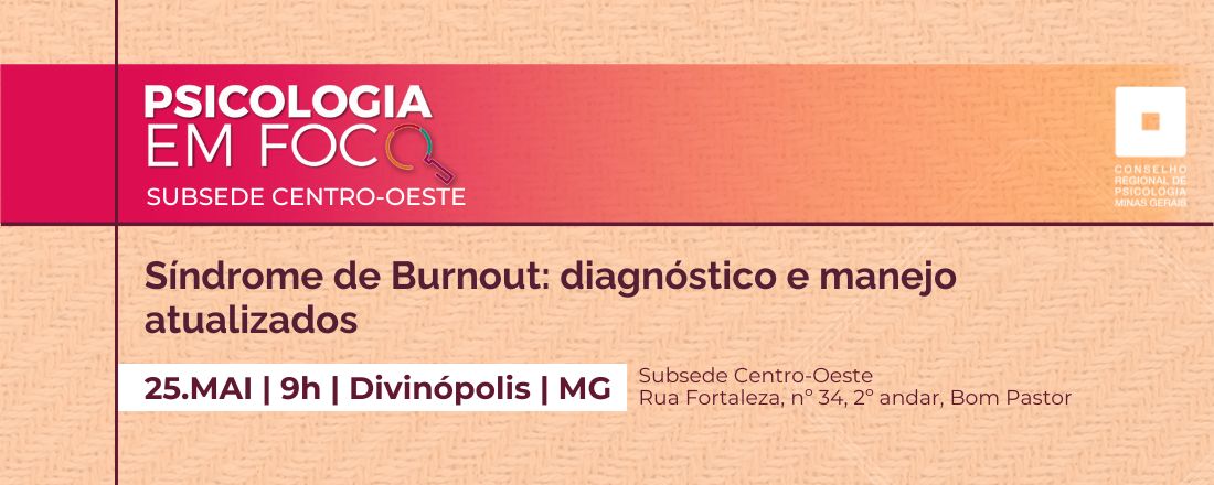 Psicologia em Foco -  Síndrome de Burnout: diagnóstico e manejo atualizados