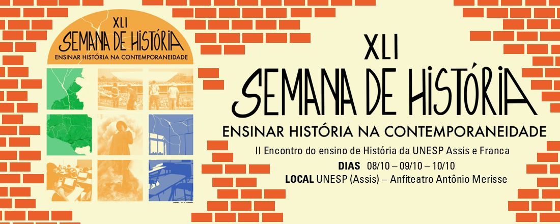 XLI SEMANA DE HISTÓRIA - Ensinar História na Contemporaneidade: decolonialidade, história pública e plataformização do ensino - II Encontro do ensino de História da UNESP Assis e Franca