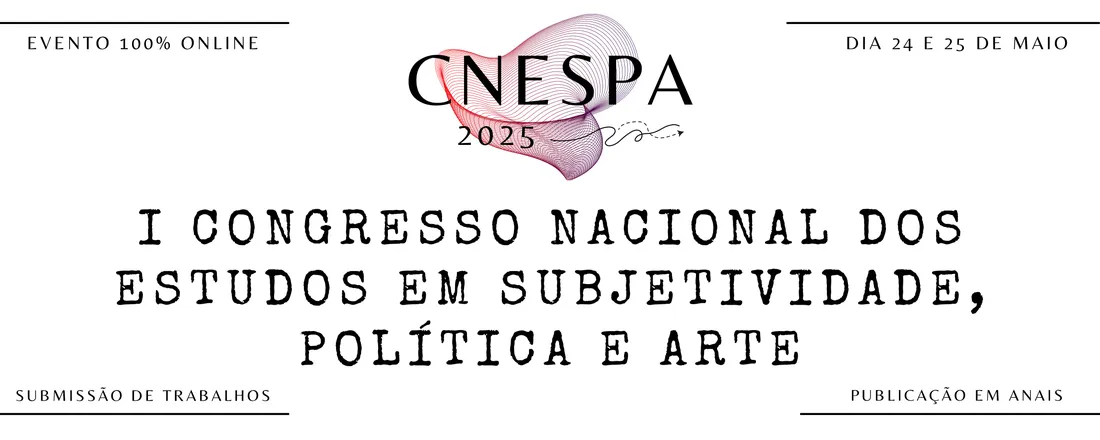 I Congresso Nacional dos Estudos em Subjetividade, Política e Arte