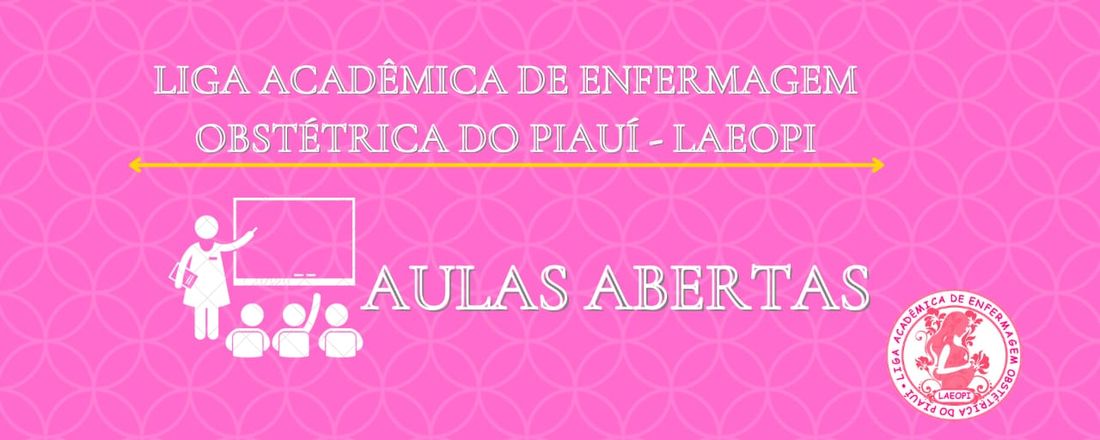 III AULA ABERTA DA LIGA ACADÊMICA DE ENFERMAGEM OBSTÉTRICA DO PIAUÍ (LAEOPI)